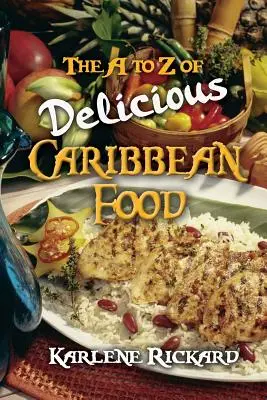 Az ízletes karibi ételek A-tól Z-ig - The A to Z of Delicious Caribbean Food