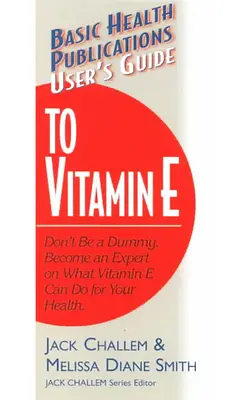 Felhasználói útmutató az E-vitaminhoz - User's Guide to Vitamin E