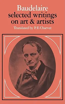 Baudelaire: Baudelaire: vybrané spisy o umění a umělcích - Baudelaire: Selected Writings on Art and Artists