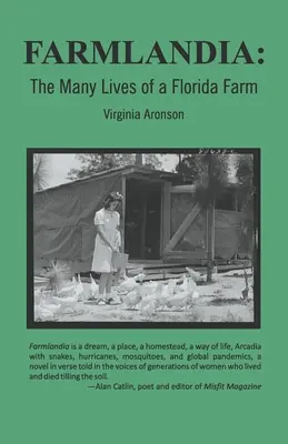 Farmlandia: Egy floridai farm sokszínű élete - Farmlandia: The Many Lives of a Florida Farm