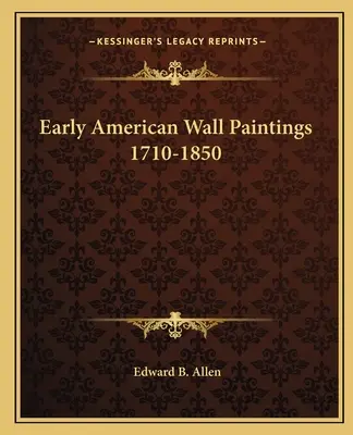 Korai amerikai falfestmények 1710-1850 - Early American Wall Paintings 1710-1850