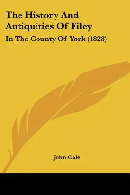 Filey története és régiségei: York megyében (1828) - The History And Antiquities Of Filey: In The County Of York (1828)