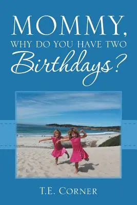 Mami, miért van két születésnapod? - Mommy, Why Do You Have Two Birthdays?