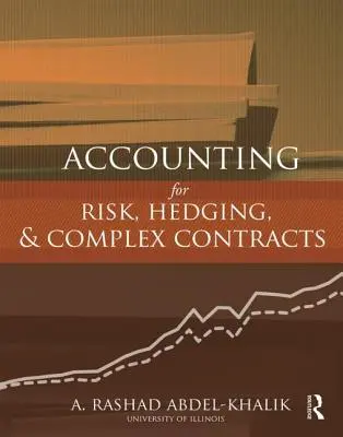 Kockázat, fedezeti ügyletek és összetett szerződések elszámolása - Accounting for Risk, Hedging and Complex Contracts