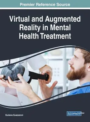 Virtuális és kiterjesztett valóság a mentális egészségügyi kezelésben - Virtual and Augmented Reality in Mental Health Treatment