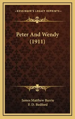 Peter és Wendy (1911) - Peter And Wendy (1911)