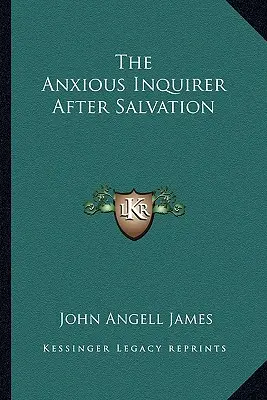 Az üdvösség után aggódó kérdező - The Anxious Inquirer After Salvation