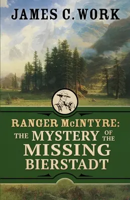 Ranger McIntyre: Az eltűnt Bierstadt rejtélye - Ranger McIntyre: The Mystery of the Missing Bierstadt