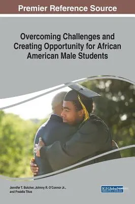 Overcoming Challenges and Creating Opportunity for African Aovercoming Challenges and Creating Opportunity for African American Male Students Merican