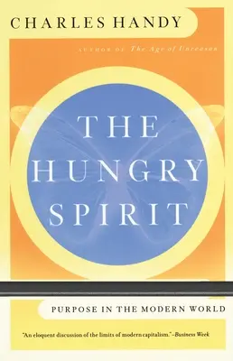 Az éhes lélek: Cél a modern világban - The Hungry Spirit: Purpose in the Modern World