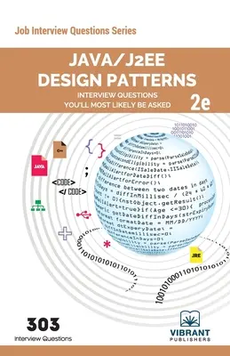 Java/J2EE Design Patterns Interjúkérdések, amelyeket nagy valószínűséggel fel fognak tenni: Második kiadás - Java/J2EE Design Patterns Interview Questions You'll Most Likely Be Asked: Second Edition