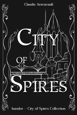 A tornyok városa: Gyűjteményes kiadás - City of Spires: Collected Edition