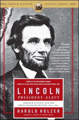 Lincoln megválasztott elnök: Abraham Lincoln és a nagy szecesszió 1860-1861 telén - Lincoln President-Elect: Abraham Lincoln and the Great Secession Winter 1860-1861