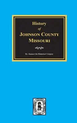Johnson megye története, Missouri - History of Johnson County, Missouri