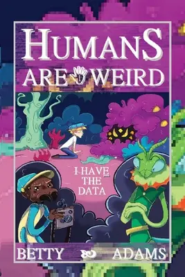 Az emberek furcsák: Megvannak az adatok - Humans are Weird: I Have the Data