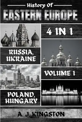 Kelet-Európa története: Oroszország, Ukrajna, Lengyelország és Magyarország - History Of Eastern Europe: Russia, Ukraine, Poland & Hungary