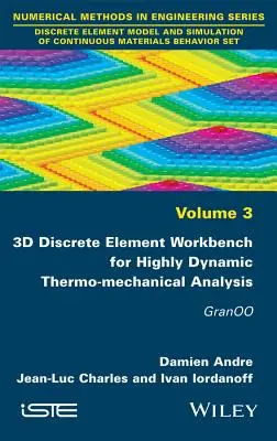 3D Discrete Element Workbench for Highly Dynamic Thermo-Mechanical Analysis: Granoo