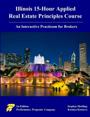 Illinois 15 órás alkalmazott ingatlanügyletek alapelvei tanfolyam: Interaktív gyakorlat brókerek számára - Illinois 15-Hour Applied Real Estate Principles Course: An Interactive Practicum for Brokers