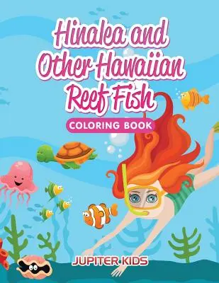 Hinalea és más hawaii zátonyhalak színezőkönyv - Hinalea and Other Hawaiian Reef Fish Coloring Book