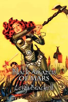 Black Amazon of Mars by Leigh Brackett, Science Fiction, Kalandregény, Kalandregény - Black Amazon of Mars by Leigh Brackett, Science Fiction, Adventure