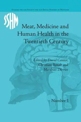 Hús, orvostudomány és emberi egészség a huszadik században - Meat, Medicine and Human Health in the Twentieth Century