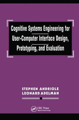 Kognitív rendszertechnika a felhasználó-számítógép interfész tervezéséhez, prototípusok készítéséhez és értékeléséhez - Cognitive Systems Engineering for User-computer Interface Design, Prototyping, and Evaluation