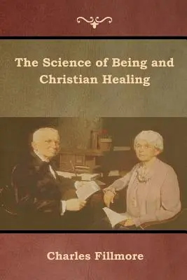 A lét tudománya és a keresztény gyógyítás - The Science of Being and Christian Healing