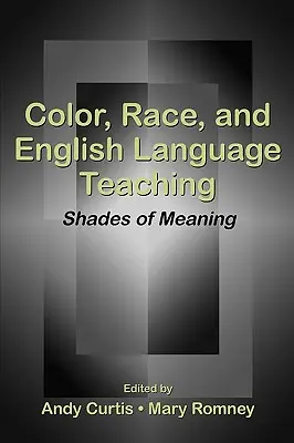 Szín, faj és az angol nyelvtanítás: A jelentés árnyalatai - Color, Race, and English Language Teaching: Shades of Meaning