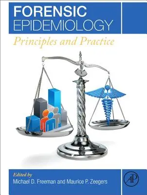 Törvényszéki járványtan: Principles and Practice (Alapelvek és gyakorlat) - Forensic Epidemiology: Principles and Practice