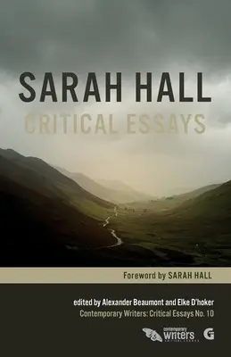 Sarah Hall: Colburn Hall: Critical Essays - Sarah Hall: Critical Essays