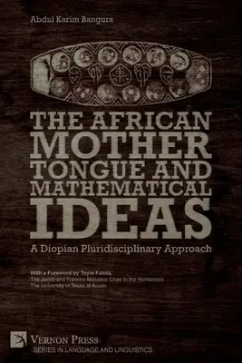 Az afrikai anyanyelv és a matematikai elképzelések: Egy diópiai pluridiszciplináris megközelítés - The African Mother Tongue and Mathematical Ideas: A Diopian Pluridisciplinary Approach