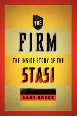 A cég: A Stasi belső története - The Firm: The Inside Story of the Stasi