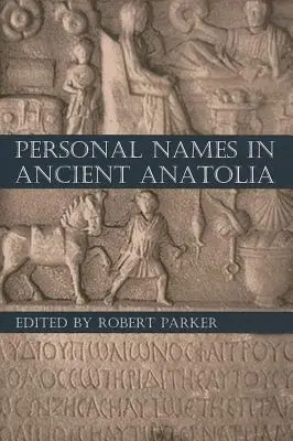 Személynevek az ókori Anatóliában - Personal Names in Ancient Anatolia