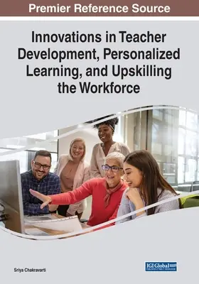 Innovációk a tanárfejlesztés, a személyre szabott tanulás és a munkaerő felzárkóztatása terén - Innovations in Teacher Development, Personalized Learning, and Upskilling the Workforce