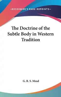 A szubtilis test tanítása a nyugati hagyományban - The Doctrine of the Subtle Body in Western Tradition