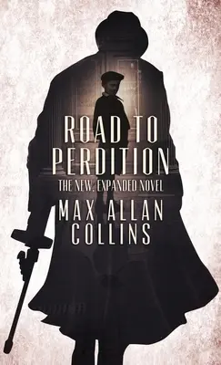 Út a kárhozatba: Az új, bővített regény - Road to Perdition: The New, Expanded Novel