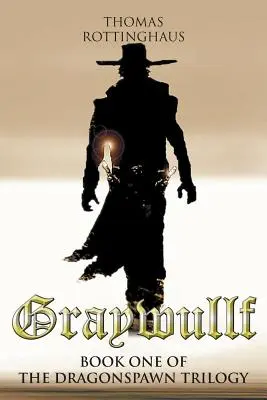 Graywullf: A Sárkánylegény-trilógia első könyve - Graywullf: Book One of the Dragonspawn Trilogy