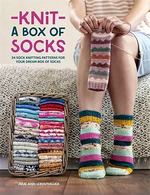 Kötés egy doboz zokni: 24 zokni kötésminta álmai dobozának zoknijaihoz - Knit a Box of Socks: 24 Sock Knitting Patterns for Your Dream Box of Socks