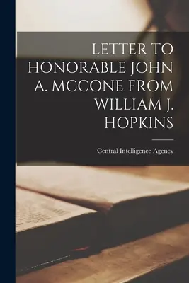 William J. Hopkins levele a tiszteletreméltó John A. McCone-hoz - Letter to Honorable John A. McCone from William J. Hopkins