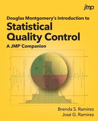 Douglas Montgomery bevezetése a statisztikai minőségellenőrzésbe: A JMP Companion - Douglas Montgomery's Introduction to Statistical Quality Control: A JMP Companion