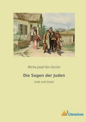 Die Sagen der Juden: Juda und Israel