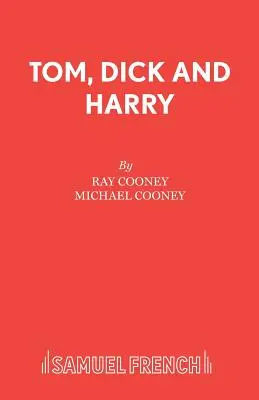 Tom, Dick és Harry - Tom, Dick and Harry