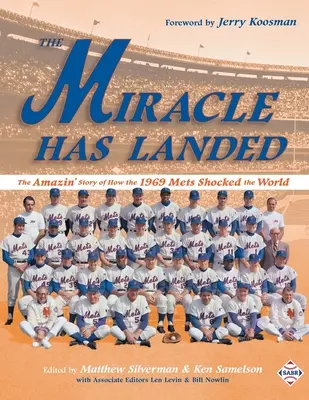 A csoda megérkezett: Az 1969-es Mets elképesztő története: Hogyan sokkolta a világot a Mets? - The Miracle Has Landed: The Amazin' Story of How the 1969 Mets Shocked the World