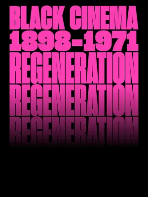 Regeneráció: Black Cinema, 1898-1971 - Regeneration: Black Cinema, 1898-1971