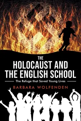 A holokauszt és az angol iskola: A menedék, amely fiatal életeket mentett meg - The Holocaust and the English School: The Refuge that Saved Young Lives