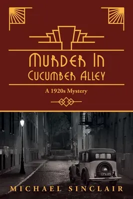 Gyilkosság az uborkasoron: Egy 1920-as évekbeli rejtély - Murder in Cucumber Alley: A 1920s Mystery