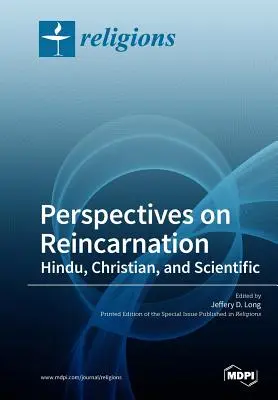 A reinkarnáció hindu, keresztény és tudományos nézőpontjai - Perspectives on Reincarnation Hindu, Christian, and Scientific