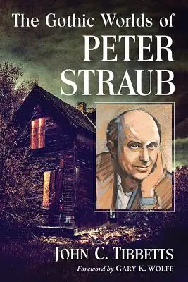 Peter Straub gótikus világai - The Gothic Worlds of Peter Straub