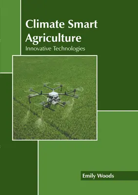 Intelligens klímagazdálkodás: Innovatív technológiák - Climate Smart Agriculture: Innovative Technologies