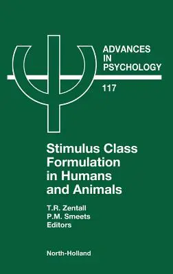 Stimulációs osztályok kialakulása emberekben és állatokban: kötet 117. - Stimulus Class Formation in Humans and Animals: Volume 117
